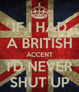 if-i-had-a-british-accent-i-d-never-shut-up-5-257x300.png